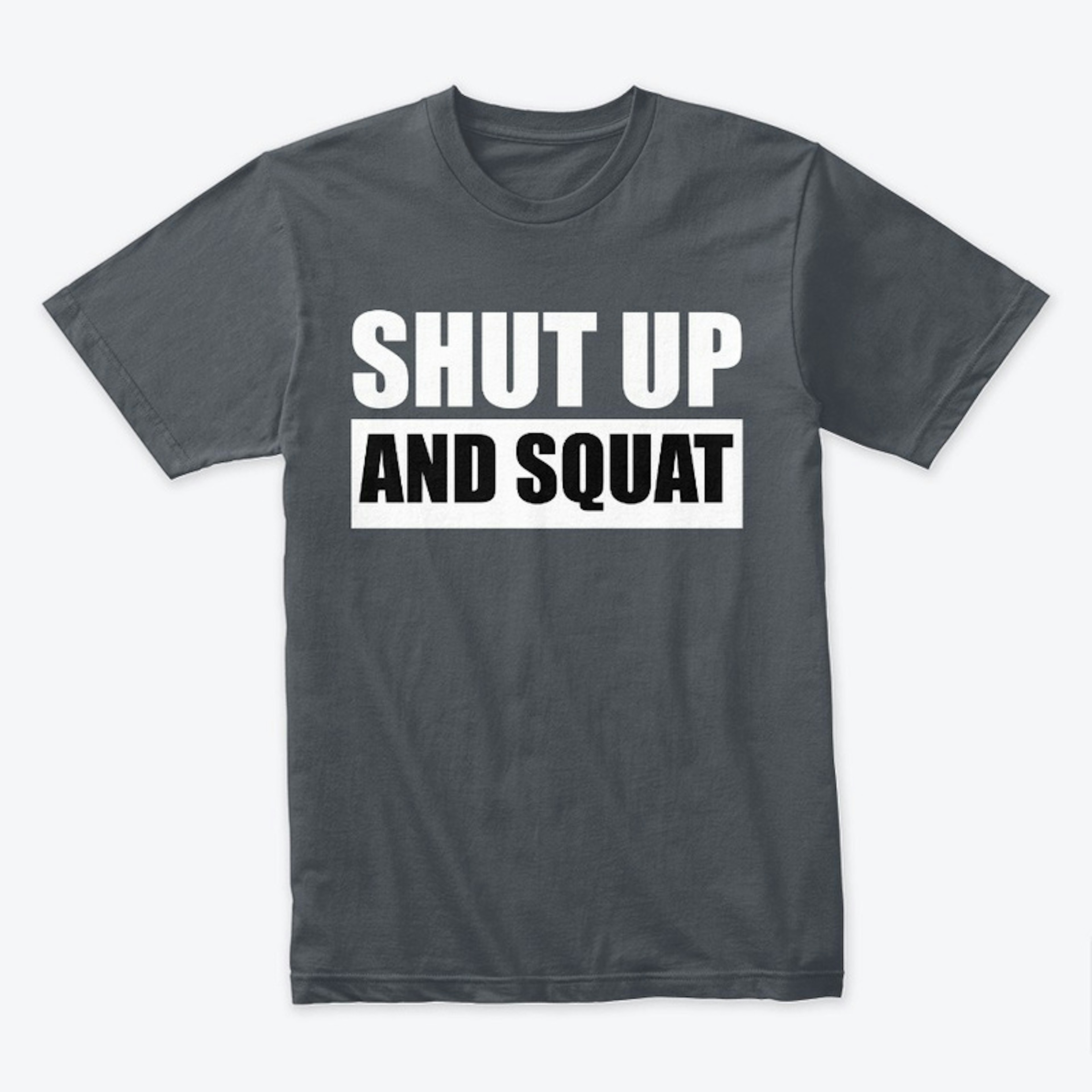 Shut Up And Squat
