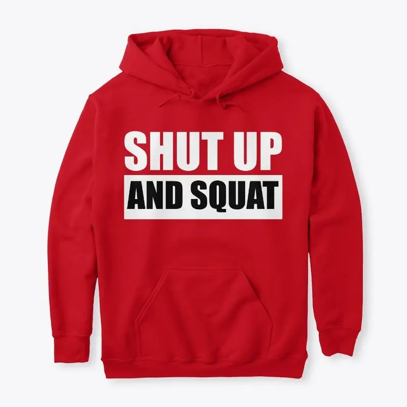 Shut Up And Squat